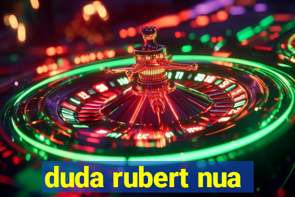 duda rubert nua